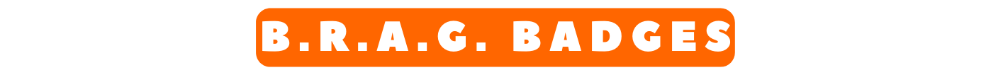 B r a g Badges